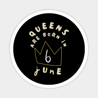 Queen in June Birthday Girl Chocolate Cute Funny Shirt Gemini 2020 Meme Summer Party Cake Balloons Wedding Anniversary Cute Funny Sarcastic Inspirational Motivational Birthday Present Magnet